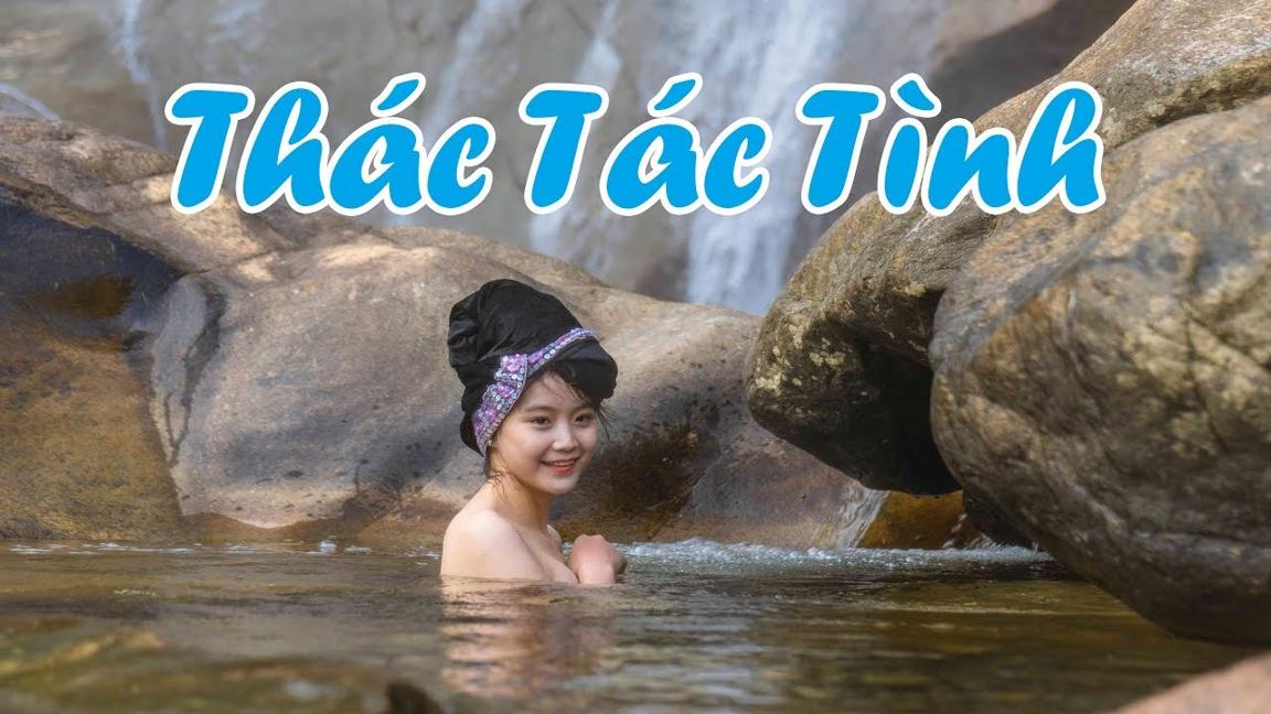 TẮM TIÊN cùng cô gái Thái xinh đẹp tại thác Tác Tình Lai Châu