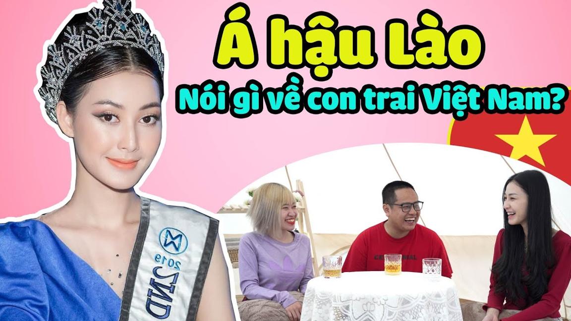 Con gái Lào nghĩ thế nào về con trai Việt Nam?| Á hậu Lào lo lắng vấn đề nói TO |🇻🇳🇱🇦 Xóm Lào TV🇱🇦🇻🇳