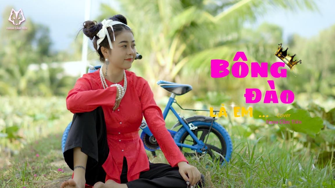 Bông Đào Là Em - Nguyễn Huỳnh Như | HANA CẨM TIÊN COVER | OFFICIAL MUSIC VIDEO | má em dặn là ....