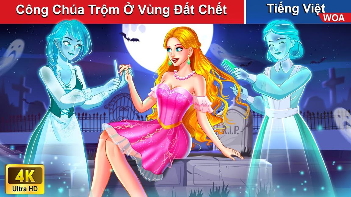 Công Chúa Trộm Ở Vùng Đất Chết 💀 Truyện Cổ Tích Việt Nam | WOA Fairy Tales