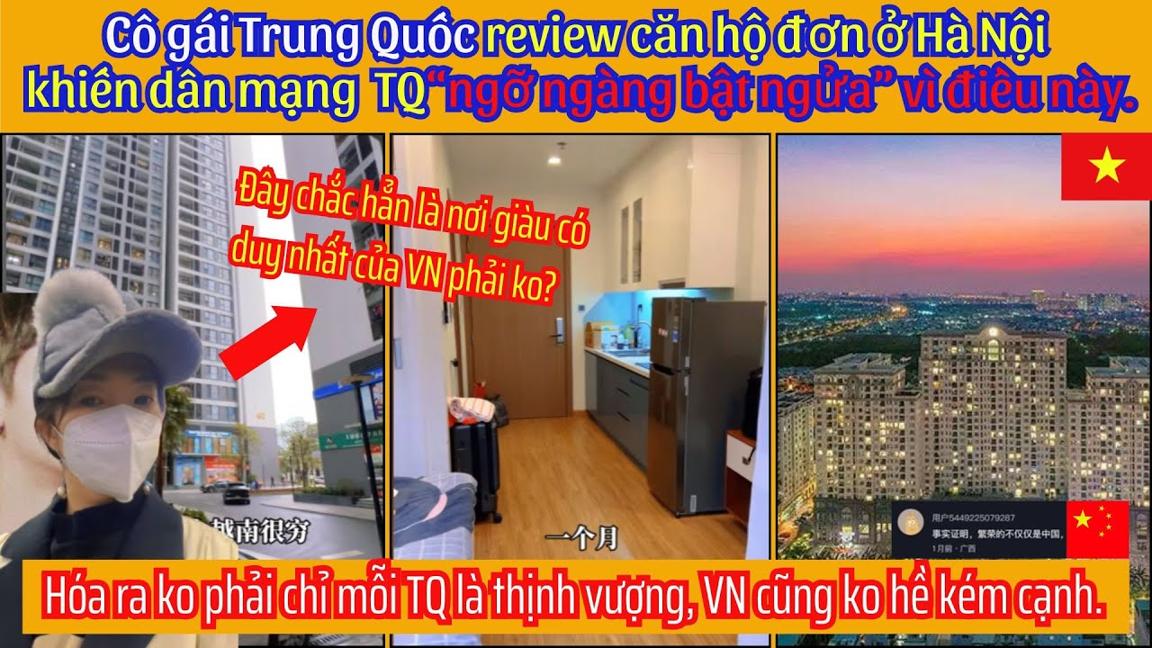 Cô gái Trung Quốc review căn hộ ở Hà Nội VN khiến dân mạng TQ “ngỡ ngàng bật ngửa” vì điều này.